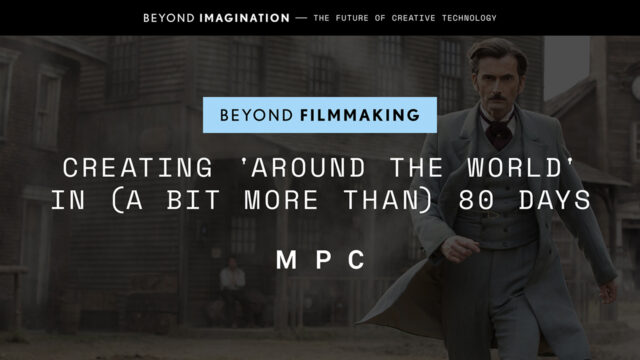 Beyond Imagination: The Future of Creative Technology –  Around the World in  (a Bit More Than) 80 Days