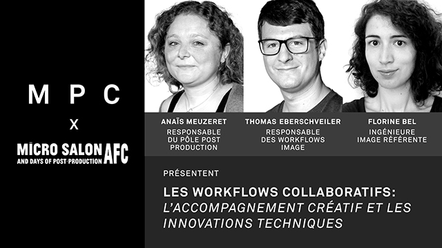 L’équipe post production de MPC Paris Hauteville sera au micro salon de l’AFC