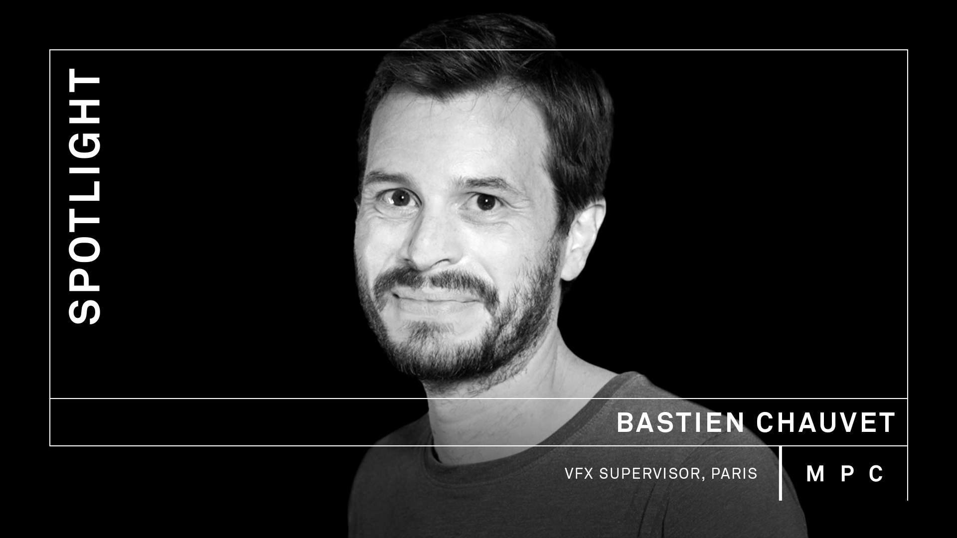 Spotlight On… Bastien Chauvet, VFX Supervisor